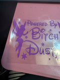 Powered by bitch dust decal