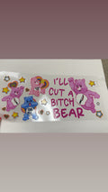 I’ll cut a bitch bear