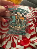 Don’t forget to hydrate and mind your business decal