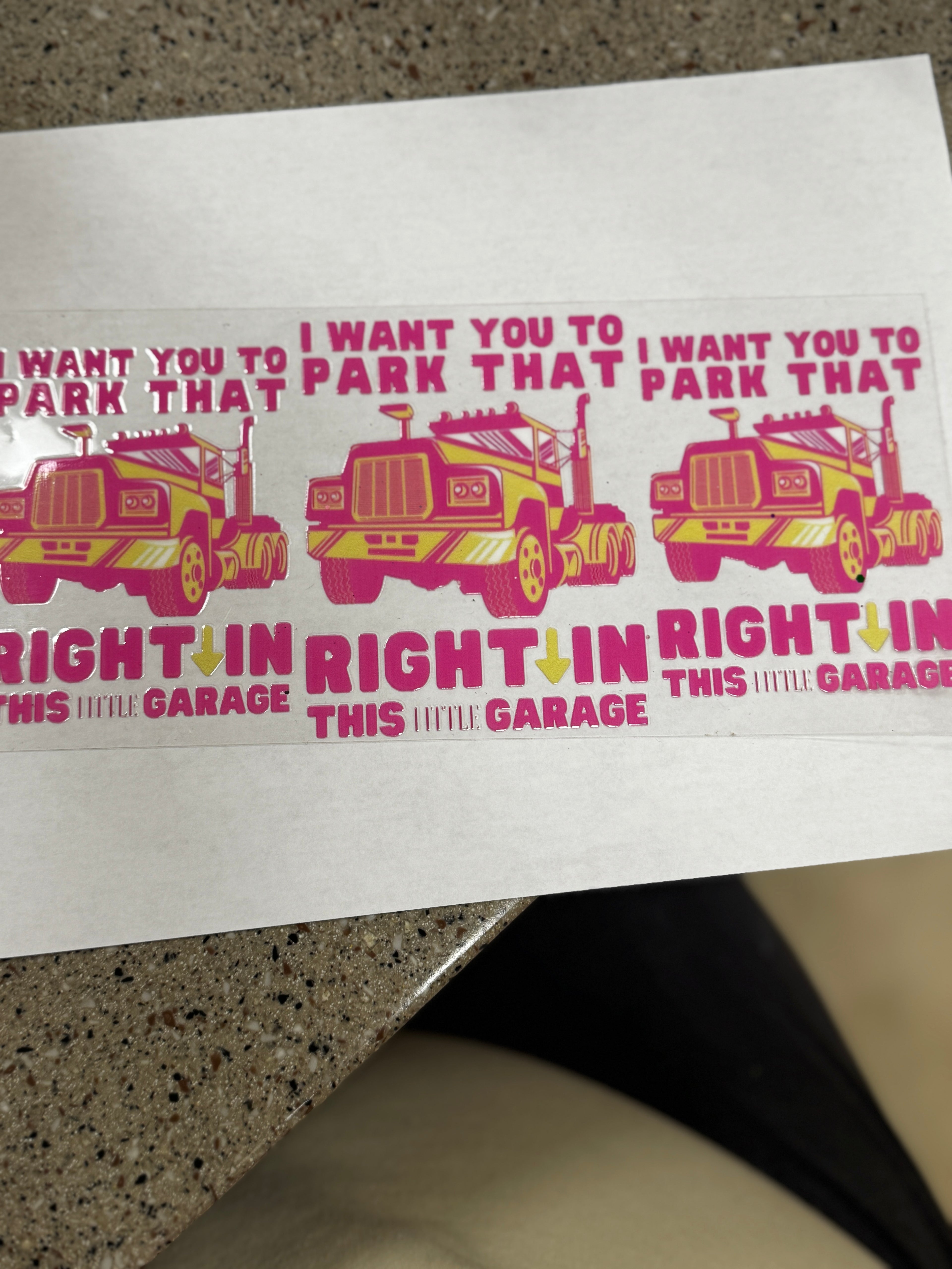 I want you to park that Big Mack Truck right in this little Garage