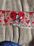 Be mine Michael Myers, valentine drip
