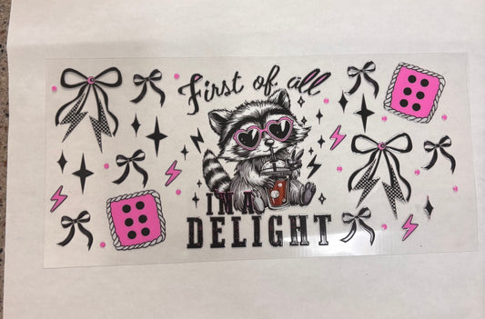 First of all I’m a delight